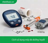 Cách Sử Dụng Máy Đo Đường Huyết